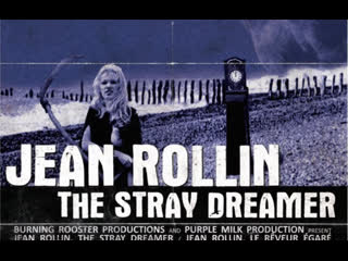 jean rollin: the stray dreamer / jean rollin, le r veur gar (2011) dir. damien aim dupont