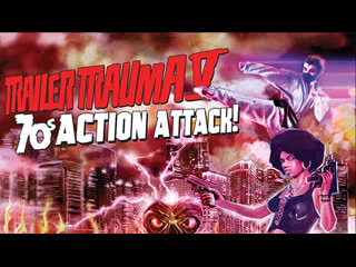 trailer trauma v: 70s action attack (2020)