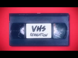 revolution vhs (2017) dir. dimitri kurchin