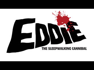 eddie: the sleepwalking cannibal (2012) dir. boris rodriguez