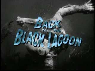 back to the black lagoon: a creature chronicle (2000) dir. david j. skal