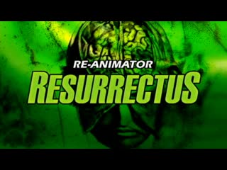 resurrection of the reanimator / re-animator resurrectus (2007) dir. perry martin