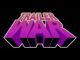 trailer war (2012)