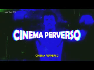 cinema perverso - the wonderful and twisted world of railroad cinemas (2015)