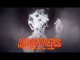 haunters: the art of the scare (2017) dir. jon schnitzer