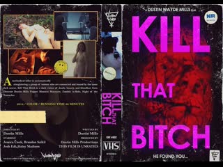 kill that bitch / kill that bitch (2014) dir. dustin mills