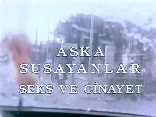 lust for love, sex and murder / aska susayanlar seks ve cinayet (1972)