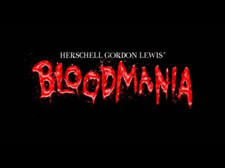 herschell gordon lewis bloodmania (2017) dir. herschell gordon lewis, kevin littlelight, melanie reinboldt