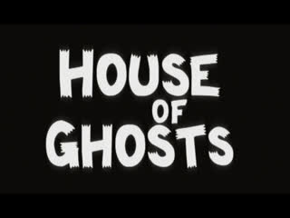 house of ghosts (2012) dir. christopher r. mihm