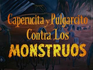 little red riding hood and thumb against monsters / caperucita y pulgarcito contra los monstruos (1962)